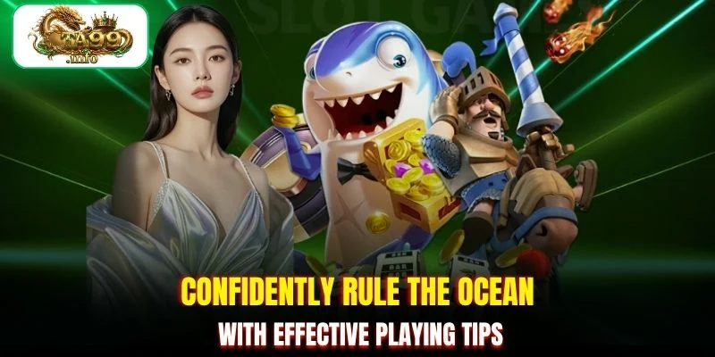 Confidently rule the ocean with effective playing tips