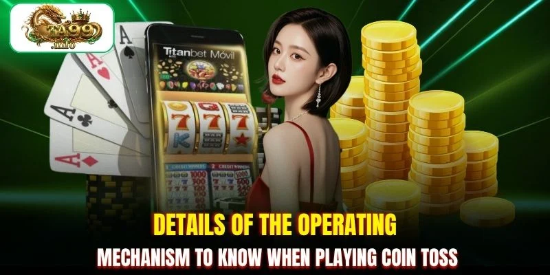 Details of the operating mechanism to know when playing Coin Toss