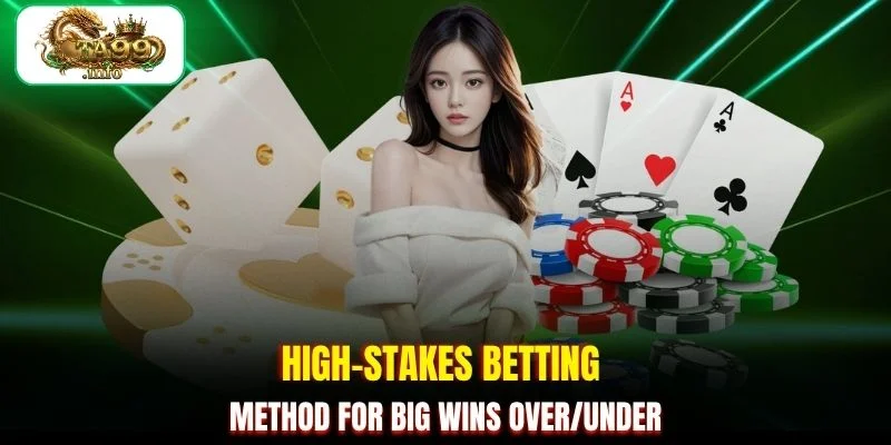 High-stakes betting method for big wins Over/Under