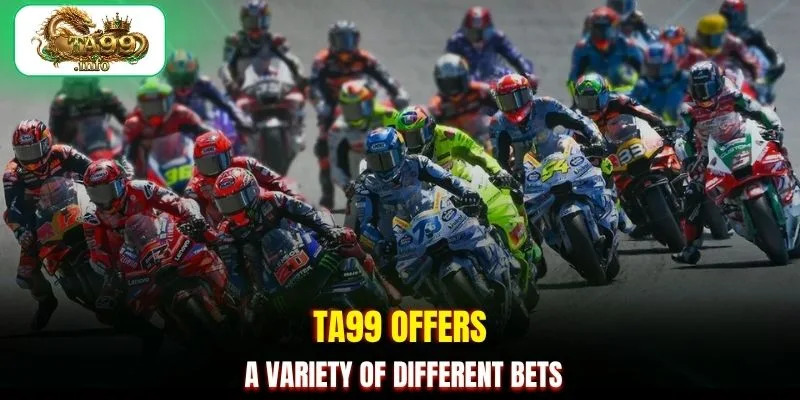 TA99 offers a variety of different bets