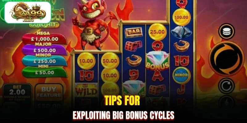Tips for exploiting big bonus cycles